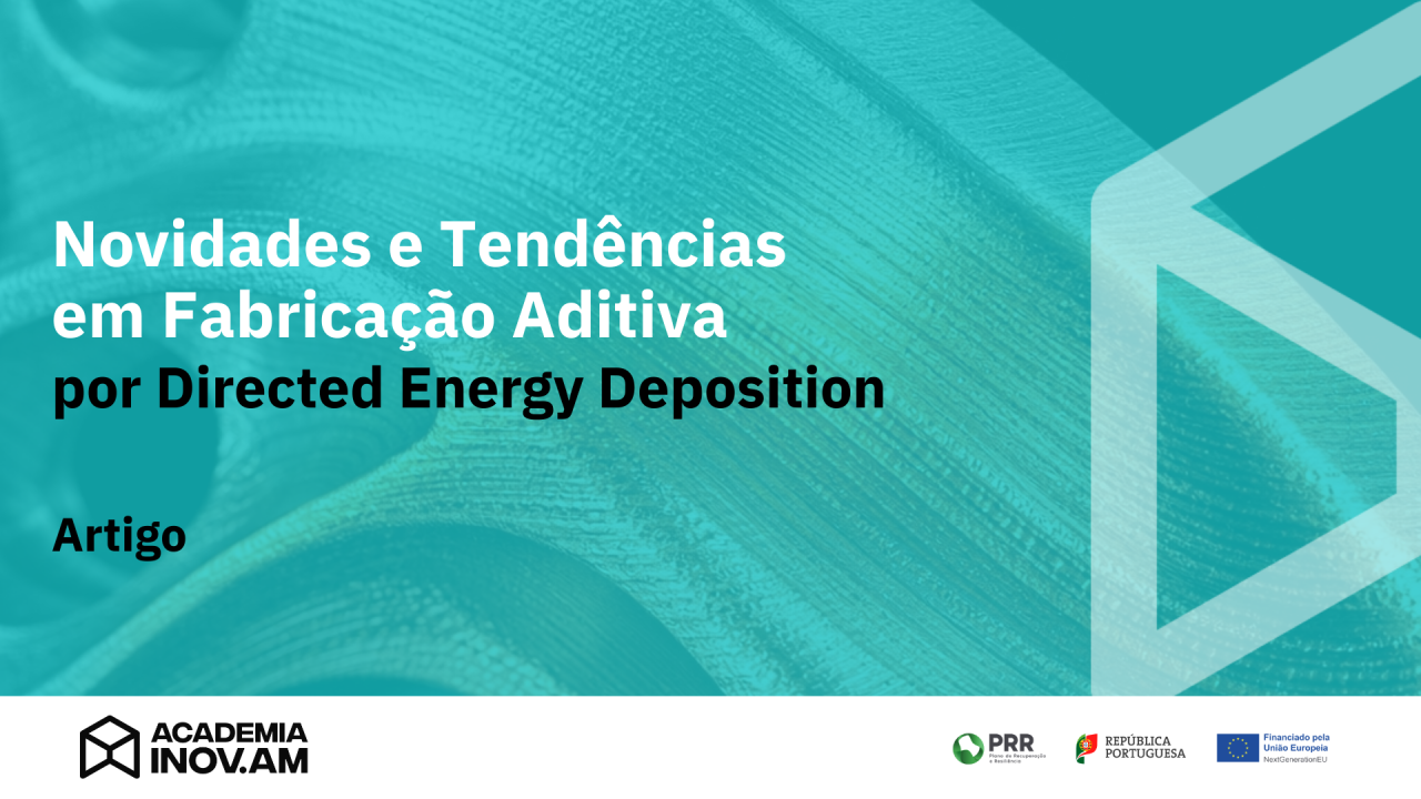 Novidades e Tendências em Fabricação Aditiva por Directed Energy Deposition (DED)
